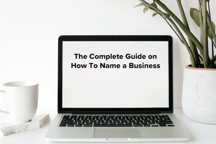 image of laptop with title of post: the complete guide on how to name a business